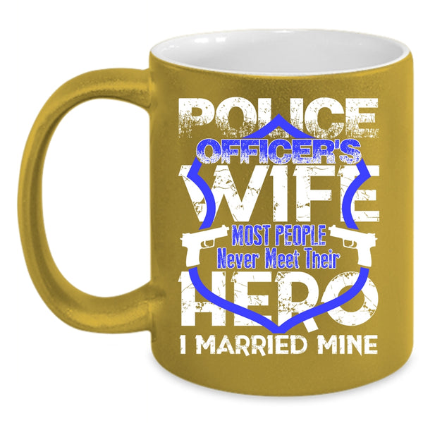 Police Officer's Wife Coffee Mug, I Married Policeman Coffee Cup