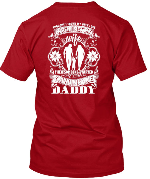 Calling Me Daddy T Shirt, I Met My Wife T Shirt
