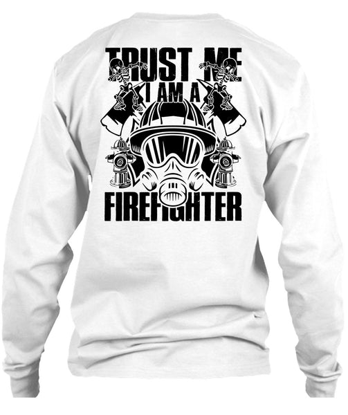 Trust Me I Am A Firefighter T Shirt, I Love Firefighter T Shirt