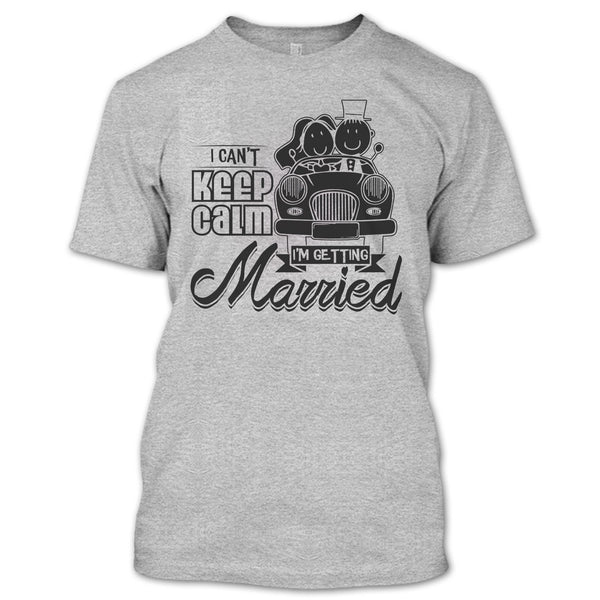 I Can't Keep Calm T Shirt, Husband And Wife T Shirt