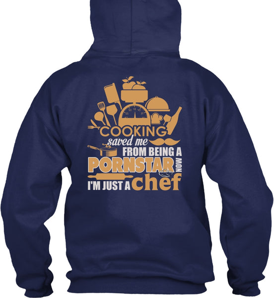 Cooking Saved Me T Shirt, I'm Just A Chef T Shirt