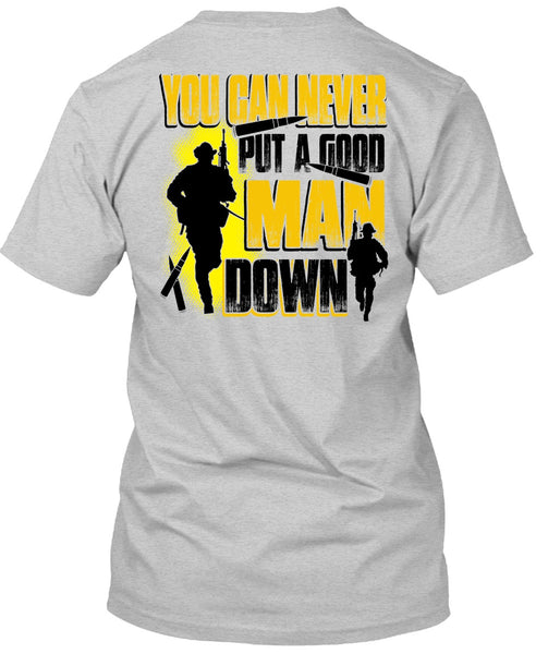 You Can Never Put A Good Man Down T Shirt, I Love Veteran T Shirt
