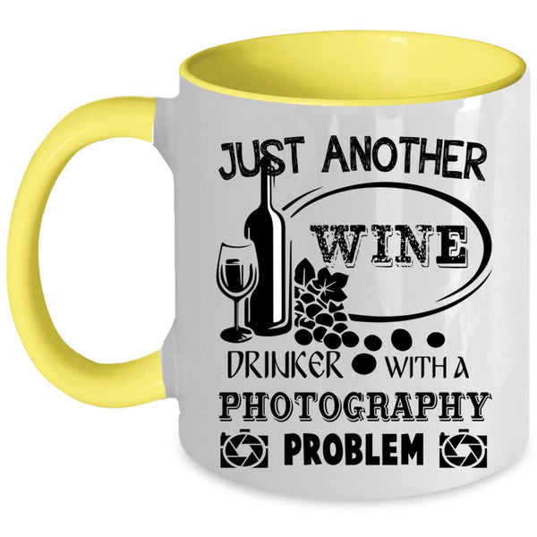 Photography Problem Coffee Mug, Just Another Wine Drinker Accent Mug