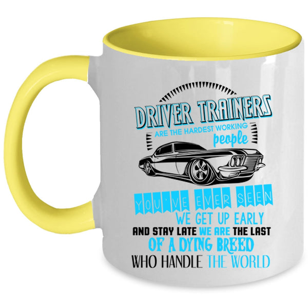 Funny Driver Coffee Mug, Driver Trainers Are The Hardest Working Accent Mug