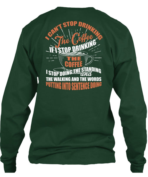I Can't Stop Drinking The Coffee T Shirt, My Favorite T Shirt