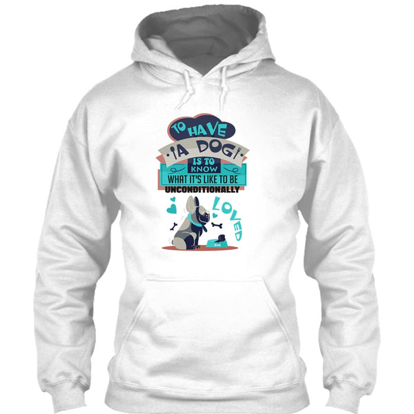 To Have A Dog T Shirt, Cute Dog Ever T Shirt