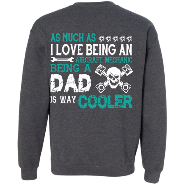 Being A Dad Is Way Cooler T Shirt, My Job Sweatshirt