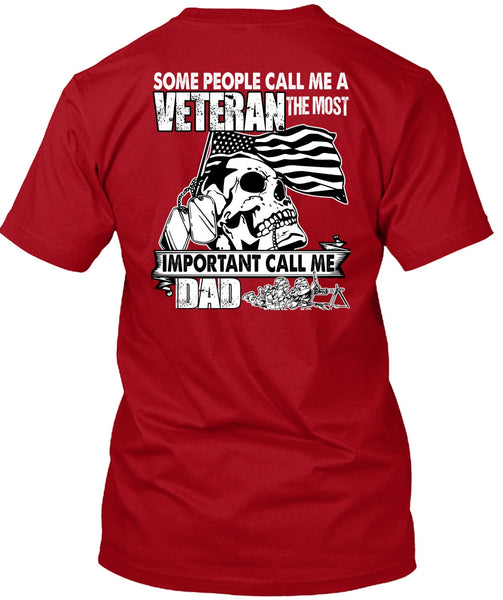 The Most Important Call Me Dad T Shirt, Some People Call Me A Veteran T Shirt