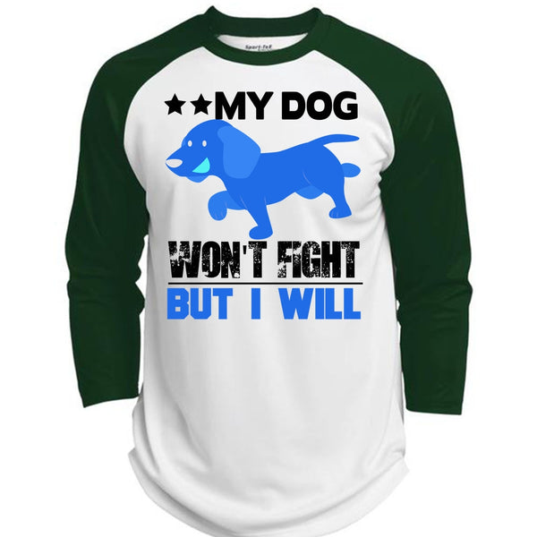 My Dog Won't Fight But I Will T Shirt, I Love My Dog T Shirt, Awesome T-Shirts  (Polyester Game Baseball Jersey)