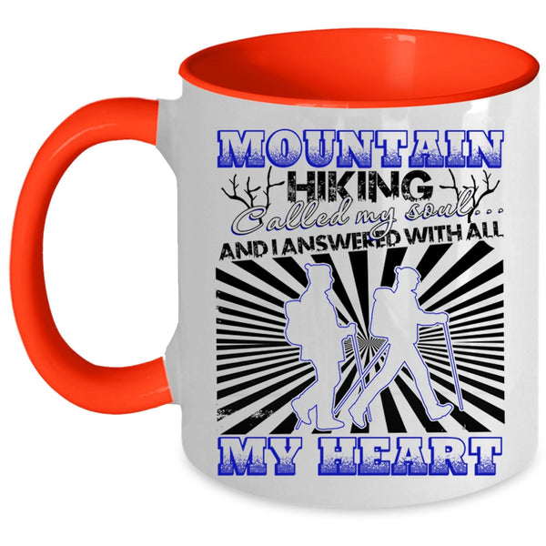 I Answered With All My Heart Coffee Mug, Mountain Hiking Called My Soul Accent Mug