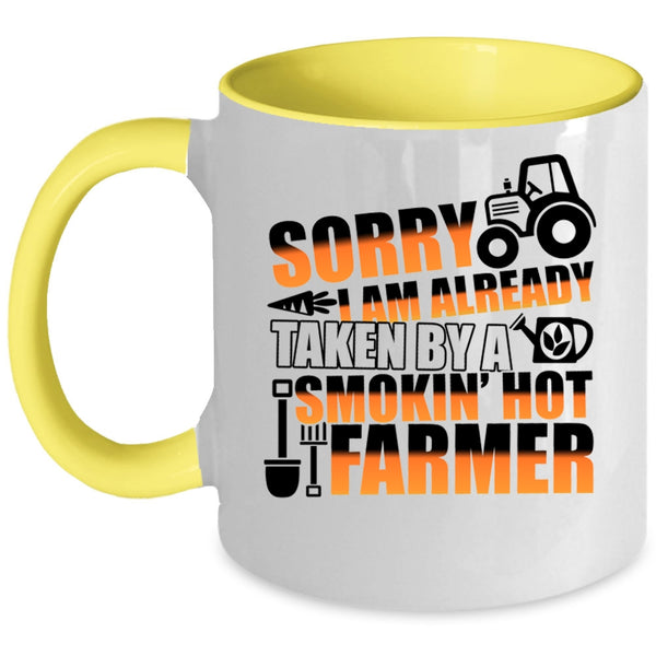 Cute Farmer Coffee Mug, I Am Already Taken By A Hot Farmer Accent Mug