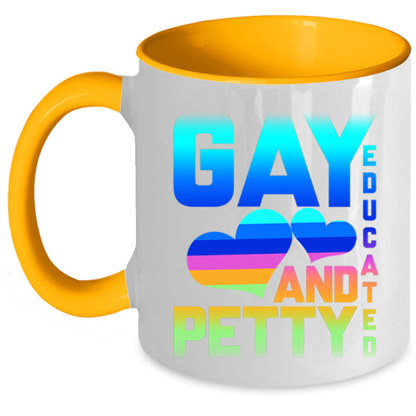 Cute Gift For Gay Coffee Mug, Gay Educated And Petty Accent Mug