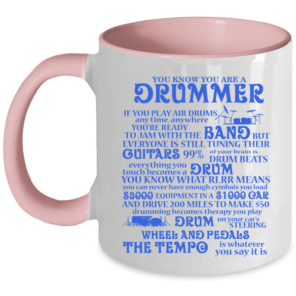 Cool Drumming Coffee Mug, You Know You Are A Drummer Accent Mug