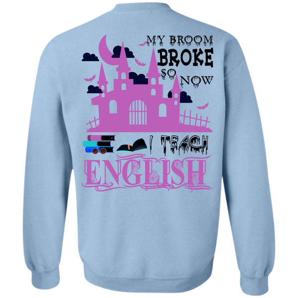 Wait For Halloween T Shirt, My Broom Broke So Now I Teach English Sweatshirt