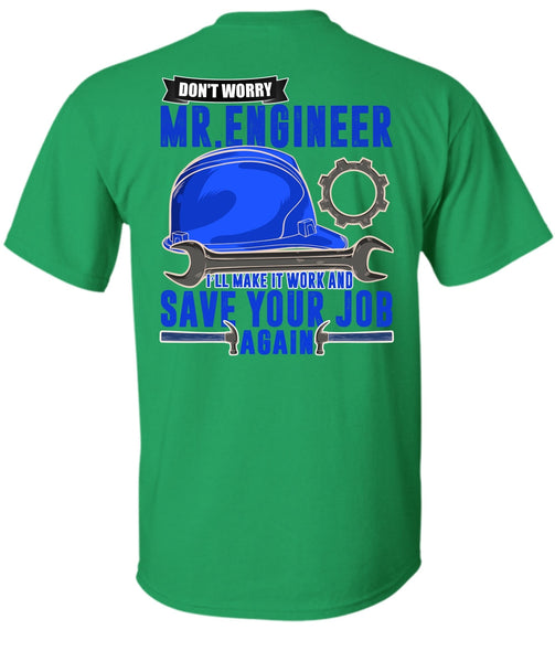 Don't Worry Mr. Engineer T Shirt, I Love Mechanic T Shirt