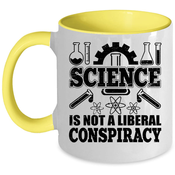 Awesome Scientist Coffee Mug, Science Is Not A Liberal Conspiracy Accent Mug
