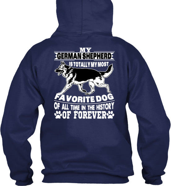 My German Shepherd Is Totally My Most Favorite Dog T Shirt, I Love My Dogs T Shirt