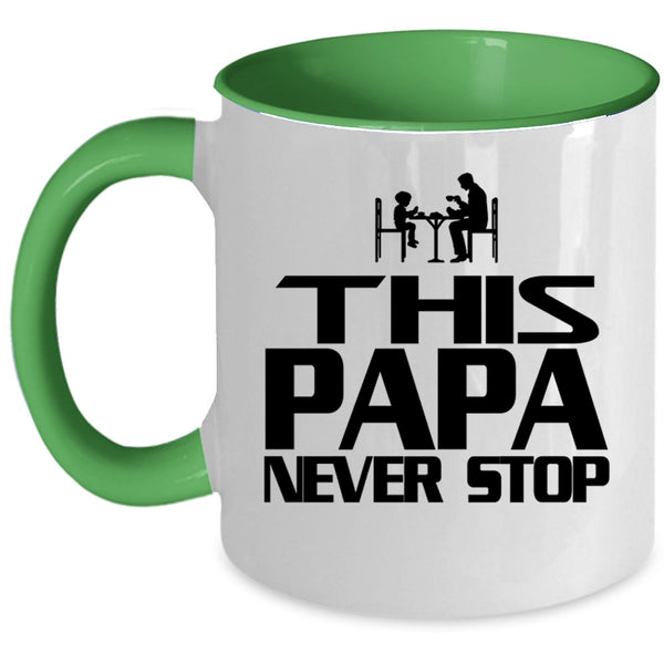 Cool Gift For Papa Coffee Mug, This Papa Never Stop Accent Mug