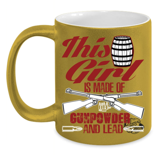 This Girl Is Made Of Gunpowder And Lead Coffee Mug, Cool Gunner Coffee Cup