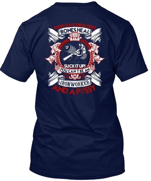 You Can't Be An Ironworker T Shirt, Blood Clots Sweat Dries T Shirt