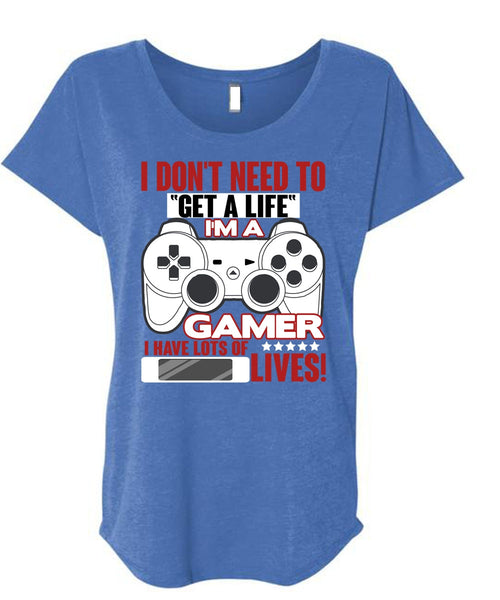 I'm A Gamer T Shirt, Get A Life T Shirt, Cool Shirt (Ladies' Triblend Dolman Sleeve)