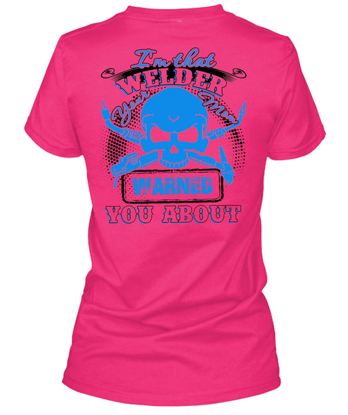 I'm That Welder Your Mom T Shirt, I Love Welding T Shirt
