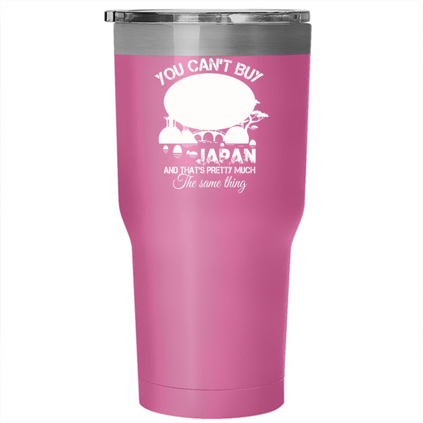 You Can't Buy Happiness Tumbler 30 oz Stainless Steel, You Can Go To Japan Travel Mug