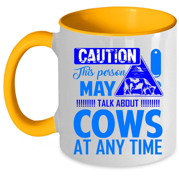 Funny Coffee Mug, This Person May Talk About Cows At Any Time Accent Mug