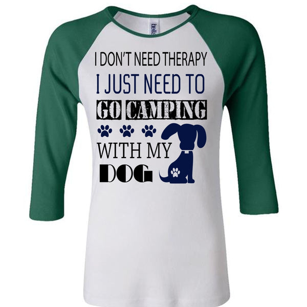 I Just Need To Go Camping Shirt, My Dog T Shirt