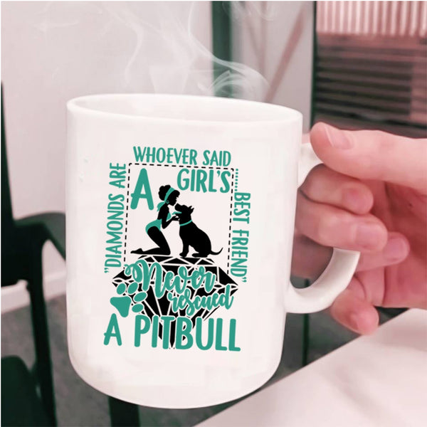 Never Rescued A Pitbull Coffee Mug, Diamonds Are A Girl's Best Friend Cup