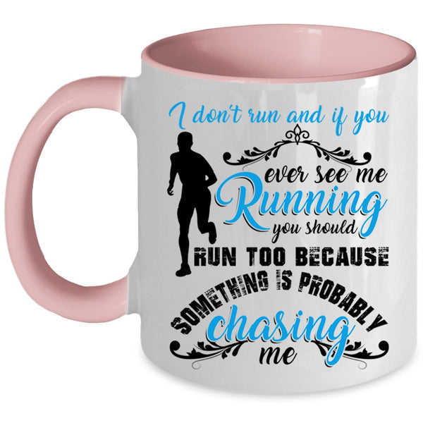 You Should Run Too Coffee Mug, If You Ever See Me Running Accent Mug