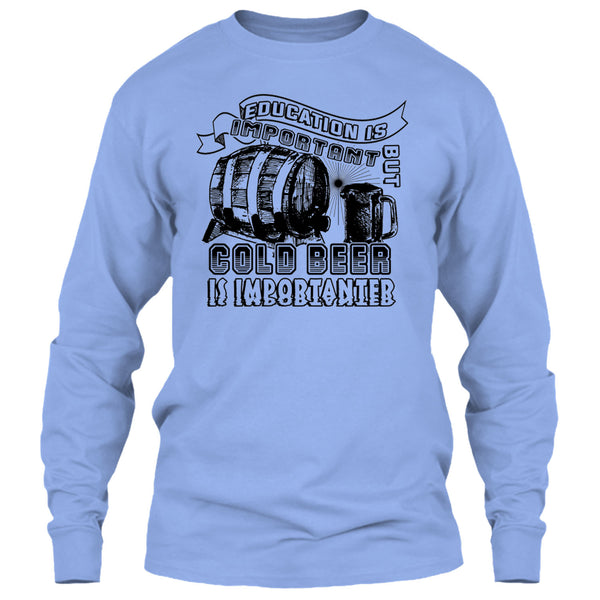 Education Is Important T Shirt, Coolest Beer Drinker T Shirt