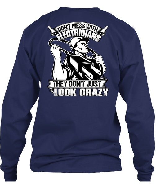 Don't Mess With Electricians T Shirt, Look Crazy T Shirt