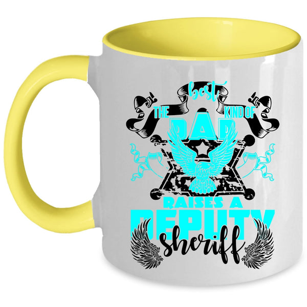 Cool Dad Coffee Mug, The Best Kind Of Dad Raises A Deputy Sheriff Accent Mug
