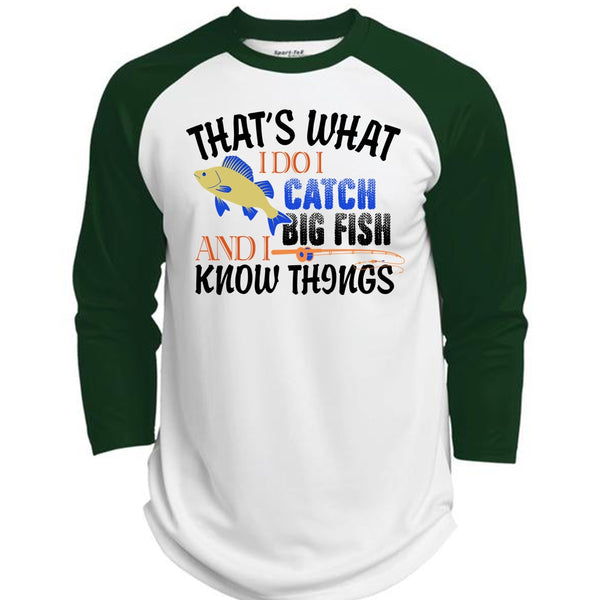 That's What I Do I Catch Big Fish And I Know Things T Shirt, Fisherman T Shirt  (Polyester Game Baseball Jersey)