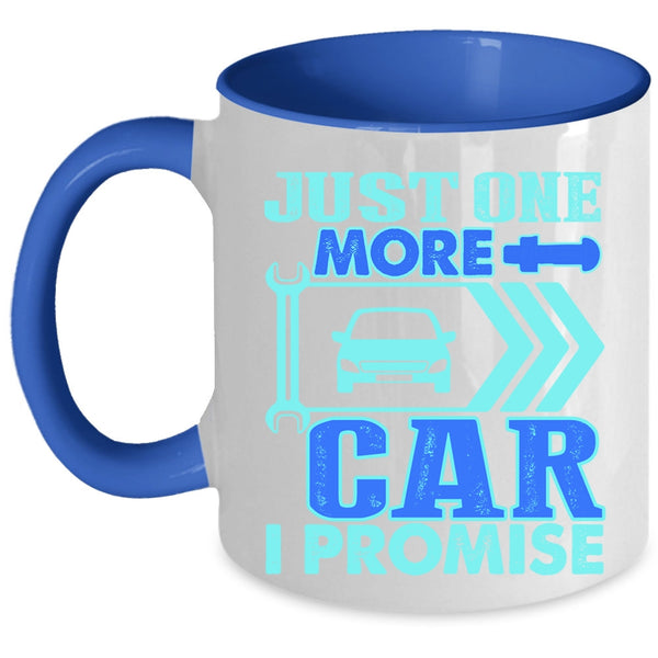 Cool Car Mechanic Coffee Mug, Just One More Car I Promise Accent Mug