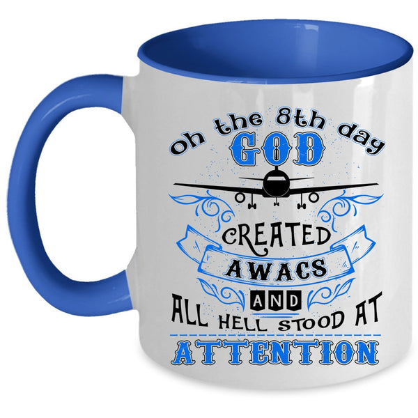 Airplanes Coffee Mug, On The 8th Day God Created AWACS Accent Mug