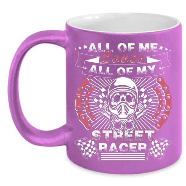 All Of Me Loves Coffee Mug, All Of My Street Racer Coffee Cup