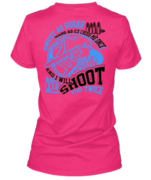 I Will Shoot You Twice T Shirt, I Love Hunting T Shirt