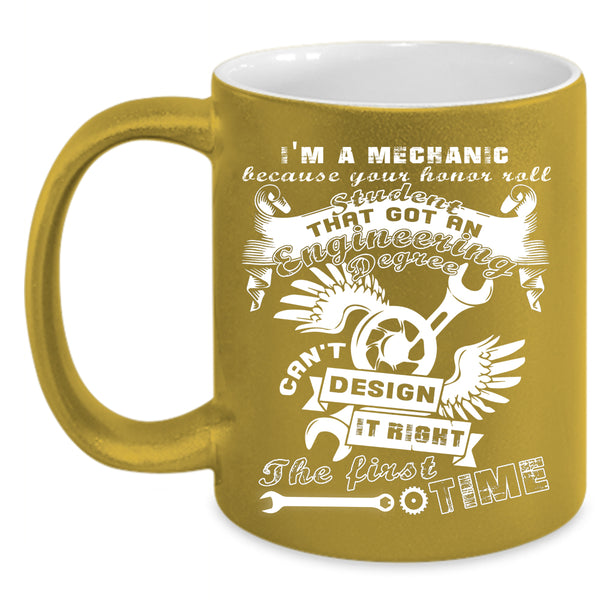 I'm A Mechanic Coffee Mug, Best Gift For Mechanics Coffee Cup