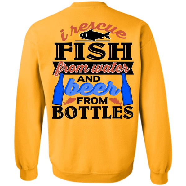 Being A Fisher T Shirt, I Rescue Fishing From Water Sweatshirt