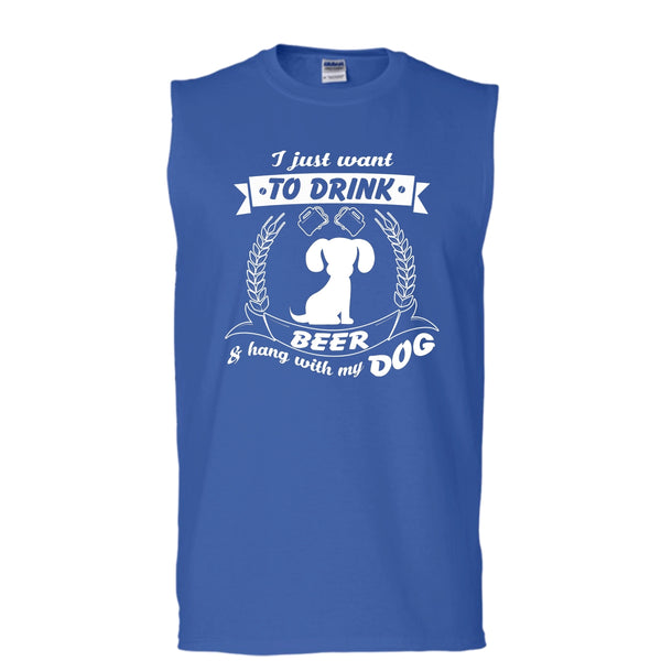 I Just Want To Drink Beer Shirt, Hang With My Dog Shirt (Men's Cotton Sleeveless)