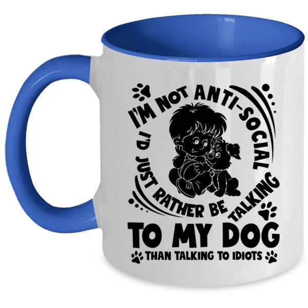 Lovely Dogs Coffee Mug, I'd Just Rather Be Talking To My Dog Accent Mug