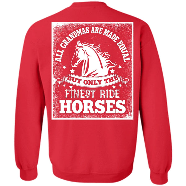 All Grandmas Are Made Equal T Shirt, I Love Equestrian Sweatshirt