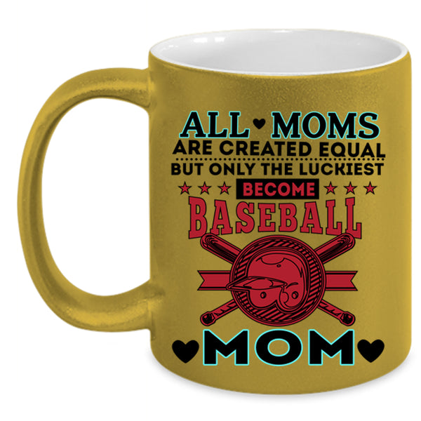Cool Mom Coffee Mug, Only The Luckiest Become Baseball Mom Accent Mug