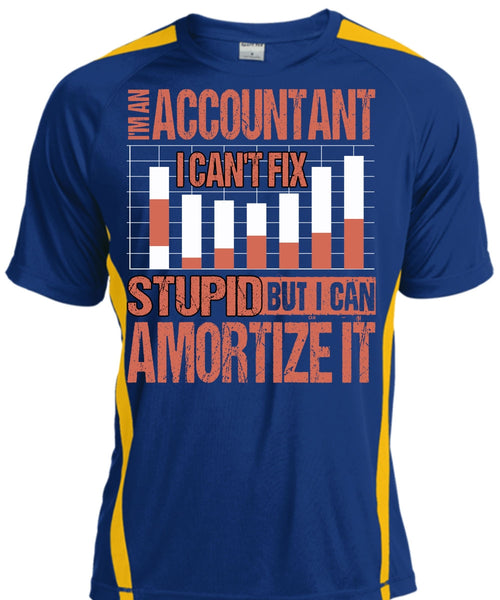 I'm An Accountant T Shirt, I Can't Fix Stupid T Shirt, Cool Shirt