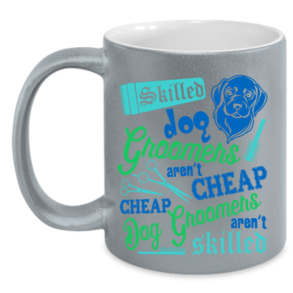 Cheap Dog Groomers Coffee Mug, Skilled Dog Groomers Accent Mug