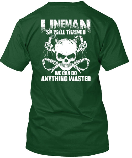 Lineman So Well Trained T Shirt, Being A Lineman T Shirt