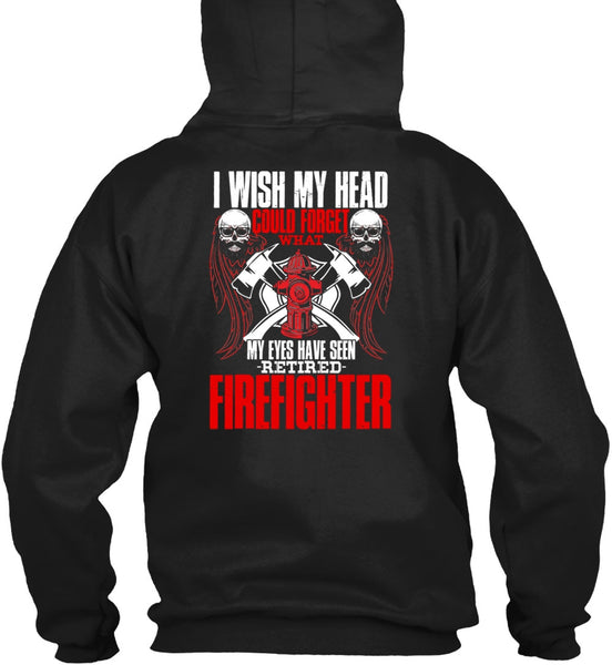 Seen Retired Firefighter T Shirt, Being A Firefighter T Shirt