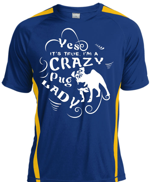 It's True I'm A Crazy Pug Lady T Shirt, I Love My Dog T Shirt